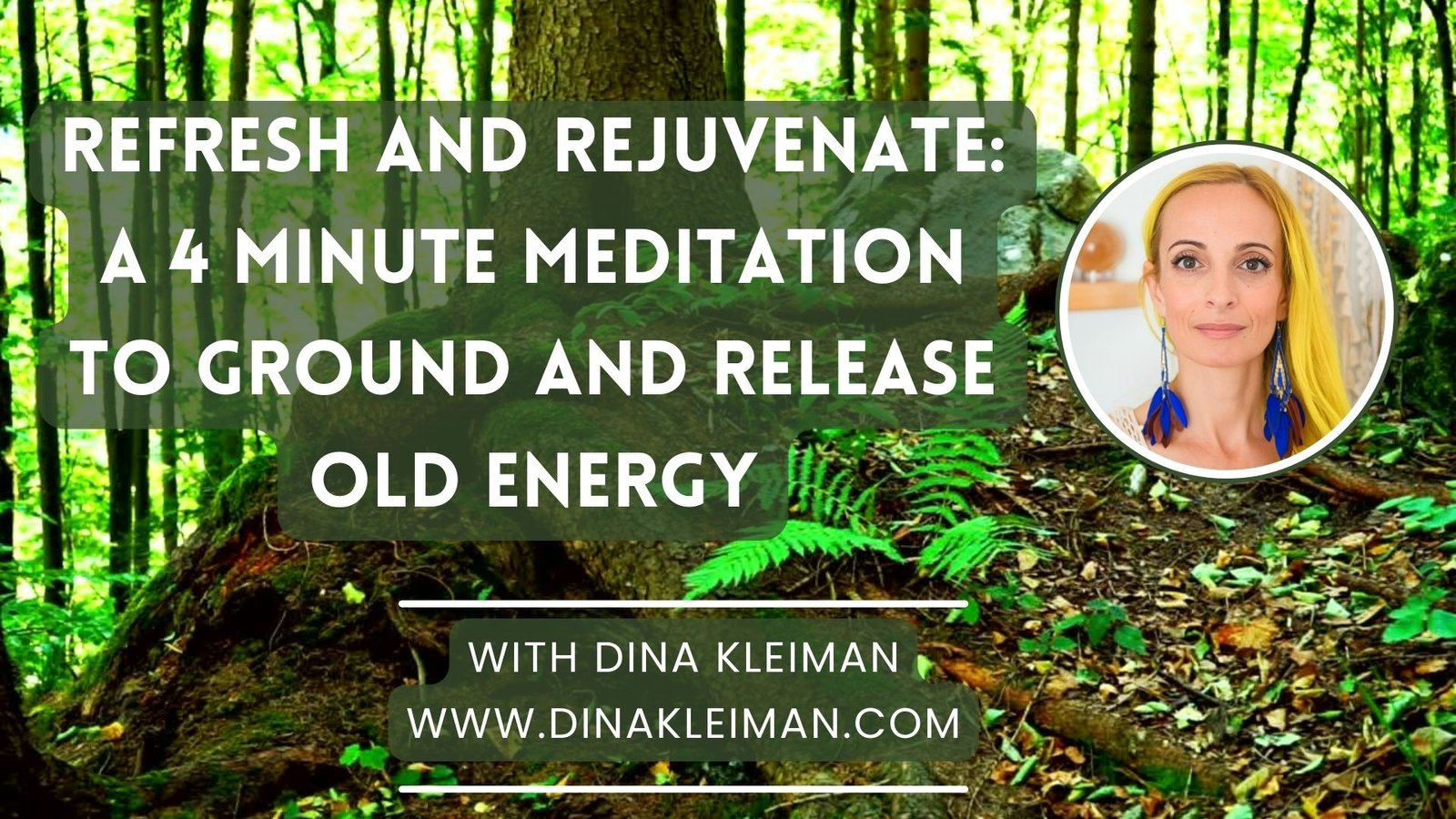 4-minute guided meditation to ground and release old energy - Dina Kleiman